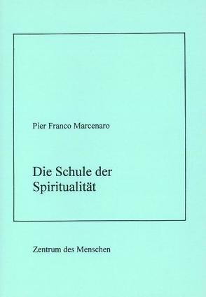 Die Schule der Spiritualität von Marcenaro,  Pier Franco