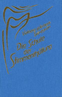 Die Schule der Stimmenthüllung von Kolisko,  Eugen, Schriefer,  Jürgen, Werbeck-Svärdström,  Valborg