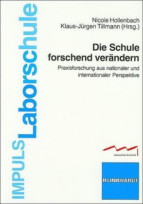 Die Schule forschend verändern von Hollenbach,  Nicole, Tillmann,  Klaus-Jürgen