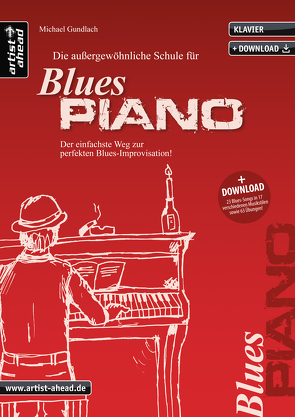 Die außergewöhnliche Schule für Blues-Piano von Doersam,  Matthias, Gundlach,  Michael, Gustke,  Ralf, Karagiozidis,  Kostas, Kraus,  Joo, Schneider,  Peter, Stumpf,  Martin, Vanecek,  Bernhard