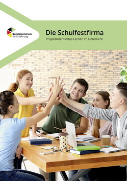 Die Schulfestfirma – Projektorientiertes Lernen im Unterricht von Grünwald,  Susanne