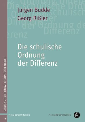 Die schulische Ordnung der Differenz von Budde,  Juergen, Rißler,  Georg