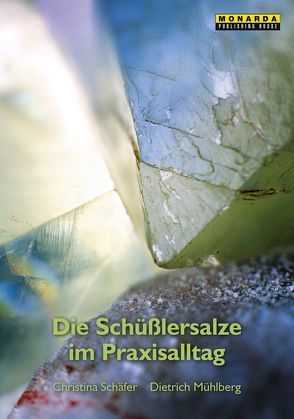 Die Schüßlersalze im Praxisalltag von Mühlberg,  Dietrich, Schaefer,  Christina