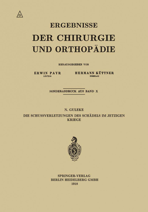 Die Schussverletzungen des Schädels im Jetzigen Kriege von Guleke,  N.