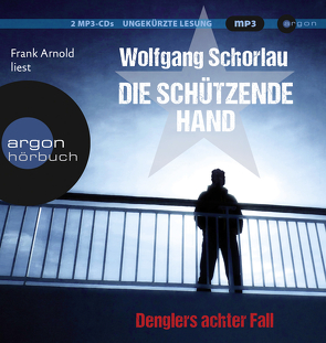 Die schützende Hand von Arnold,  Frank, Schorlau,  Wolfgang