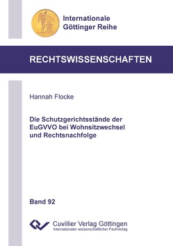 Die Schutzgerichtsstände der EuGVVO bei Wohnsitzwechsel und Rechtsnachfolge von Flocke,  Hannah