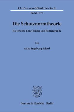 Die Schutznormtheorie. von Scharl,  Anna Ingeborg