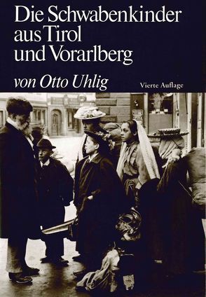 Die Schwabenkinder aus Tirol und Vorarlberg von Uhlig,  Otto