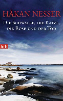 Die Schwalbe, die Katze, die Rose und der Tod von Hildebrandt,  Christel, Nesser,  Håkan