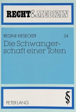 Die Schwangerschaft einer Toten von Kiesecker,  Regine