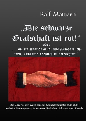 „Die schwarze Grafschaft ist rot!“ oder „… die im Stande sind, alle Dinge nüchtern, kühl und sachlich zu betrachten.“ von Mattern,  Ralf