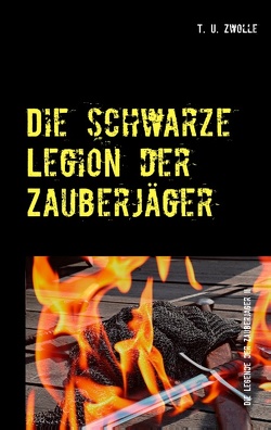 Die schwarze Legion der Zauberjäger von Zwolle,  T. U.