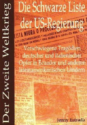 Die Schwarze Liste der US-Regierung – der Zweite Weltkrieg von Estrada,  Jenny, Ruiter,  Robin de