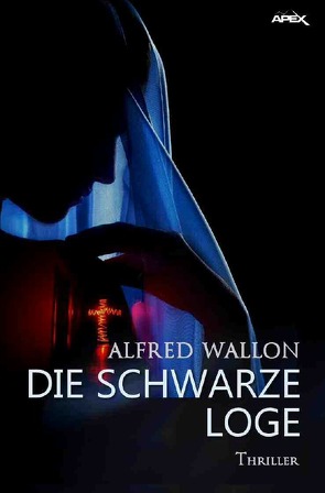 DIE SCHWARZE LOGE von Dörge,  Christian, Wallon,  Alfred