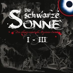 Die Schwarze Sonne 1-3 (Boxset) von Halgardt,  Harald, Merlau,  Günter, Stark,  Christian