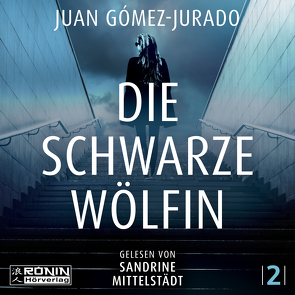 Die schwarze Wölfin von Gómez-Jurado,  Juan, Martin,  Sybille, Mittelstädt,  Sandrine