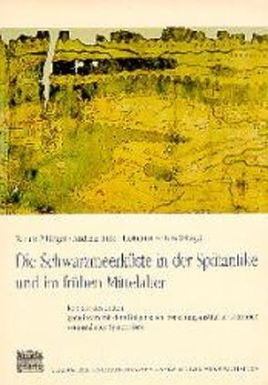 Die Schwarzmeerküste in der Spätantike und im frühen Mittelalter von Pillinger,  Renate, Pülz,  Andreas, Vetters,  Hermann