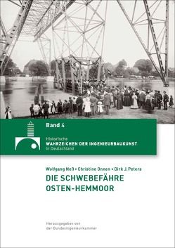 Die Schwebefähre Osten-Hemmoor von Neß,  Wolfgang, Onnen,  Christine, Peters,  Dirk J