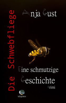 Die Schwebfliege von Gust,  Anja