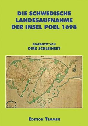 Die schwedische Landesaufnahme der Insel Poel 1698 von Schleinert,  Dirk