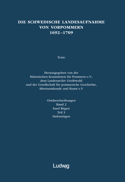 Die schwedische Landesaufnahme von Vorpommern 1692–1709 / Die schwedische Landesaufnahme von Vorpommern 1692–1709. Südostrügen von Gesellschaft für pommersche Geschichte,  Altertumskunde und Kunst e.V., Historische Kommission für Pommern e.V., Landesarchiv Greifswald, , Wartenberg,  Heiko