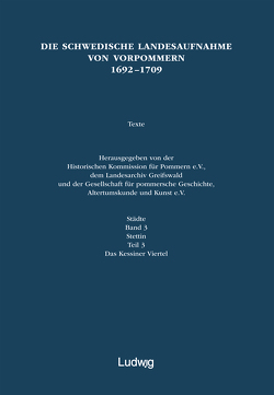 Die schwedische Landesaufnahme von Vorpommern 1692–1709 / Die schwedische Landesaufnahme von Vorpommern 1692–1709.Stettin: Das Kessiner Viertel von Gesellschaft für pommersche Geschichte,  Altertumskunde und Kunst e.V., Historische Kommission für Pommern e.V., Landesarchiv Greifswald, , Schleinert,  Dirk