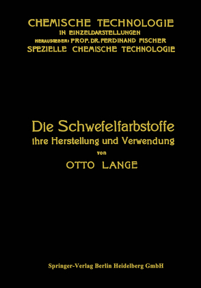 Die Schwefelfarbstoffe ihre Herstellung und Verwendung von Lange,  Otto