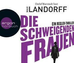 Die schweigenden Frauen von Bierstedt,  Detlef, Landorff,  Max