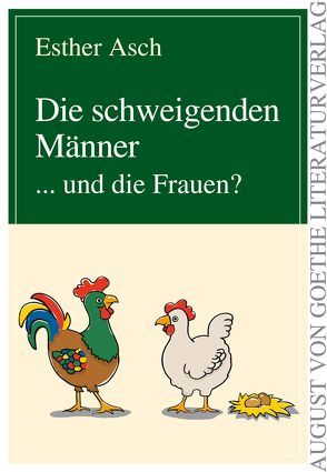 Die schweigenden Männer … und die Frauen? von Asch,  Esther