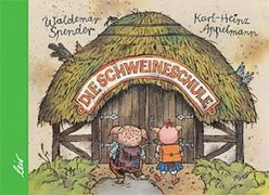 Die Schweineschule von Appelmann,  Karl-Heinz, Spender,  Waldemar