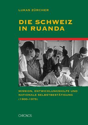 Die Schweiz in Ruanda von Zürcher,  Lukas