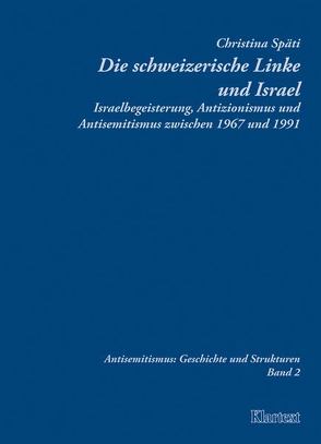 Die schweizerische Linke und Israel von Späti,  Christina