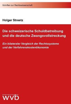 Die schweizerische Schuldbetreibung und die deutsche Zwangsvollstreckung von Streetz,  Holger