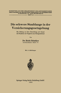 Die schwere Staublunge in der Versicherungsgesetzgebung von Beintker,  Erich