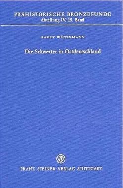 Die Schwerter in Ostdeutschland von Riederer,  Josef, Wüstemann,  Harry