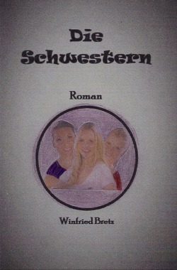 Die Schwestern von Bretz,  Winfried
