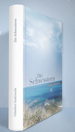 Die Schwestern – Günther Gutknecht – eBook von Gutknecht,  Günther