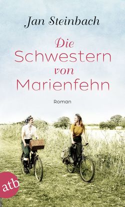 Die Schwestern von Marienfehn von Steinbach,  Jan