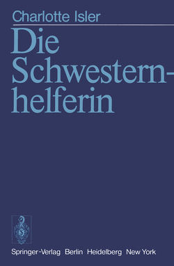 Die Schwesternhelferin von Isler,  C., Kaiser,  G., Kaiser,  M.