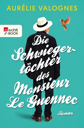 Die Schwiegertöchter des Monsieur Le Guennec von Malich,  Anja, Valognes,  Aurélie