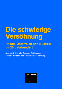 Die schwierige Versöhnung von Di Michele,  Andrea, Gottsmann,  Andreas, Monzali,  Luciano, Ruzicic-Kessler,  Karlo