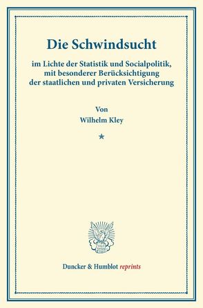 Die Schwindsucht von Kley,  Wilhelm