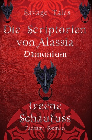 Die Scriptorien von Alassia / Die Scriptorien von Alassia 1 – Dämonium von Schaufuß,  Ireene