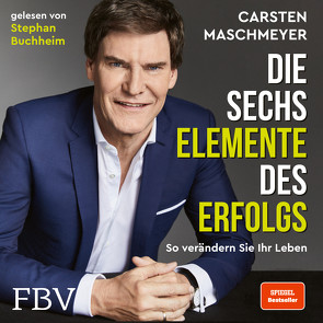 Die sechs Elemente des Erfolgs von Buchheim,  Stephan, Maschmeyer,  Carsten