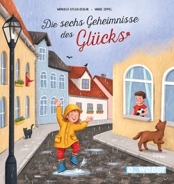 Die sechs Geheimnisse des Glücks von Eitler-Sedlak,  Manuela, Zippel,  Marie