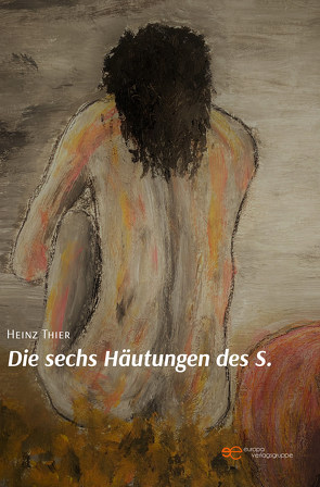 DIE SECHS HÄUTUNGEN DES S. von Thier,  Heinz