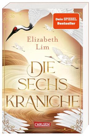 Die sechs Kraniche (Die sechs Kraniche 1) von Lim,  Elizabeth, Schmitz,  Birgit