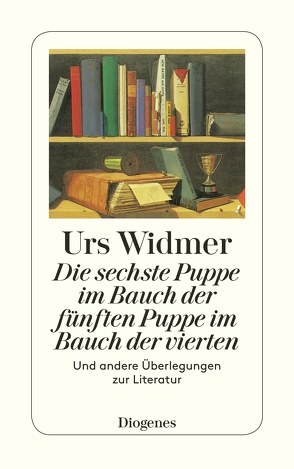 Die sechste Puppe im Bauch der fünften Puppe im Bauch der vierten von Widmer,  Urs