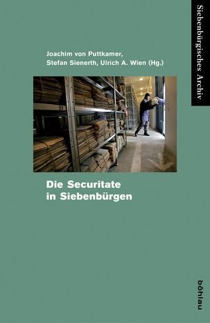 Die Securitate in Siebenbürgen von Baier,  Hannelore, Bottoni,  Stefano, Burlacu,  Liviu, Buzogány,  Dezso, Dahmen,  Wolfgang, Große,  Gundel, Herbstritt,  Georg, Jung,  Martin, Lenski,  Katharina, Petrescu,  Cristina, Petrescu,  Dragos, Pintilescu,  Corneliu, Sienerth,  Stefan, Sterbling,  Anton, Stricker,  Gerd, Tarau,  Virgiliu, von Puttkamer,  Joachim, Wien,  Ulrich A.