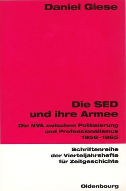 Die SED und ihre Armee von Giese,  Daniel